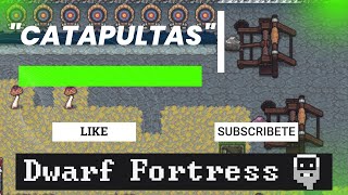 Dwarf Fortress  Tutorial  Catapultas quotEntrenando Ingenierosquot [upl. by Kensell173]