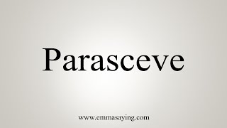 How To Say Parasceve [upl. by Idelle279]