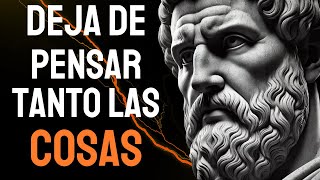 10 ESTRATEGIAS Sencillas Para DESINTOXICAR Tu MENTE y Dejar De PENSAR Tanto  ESTOICISMO [upl. by Rechaba]