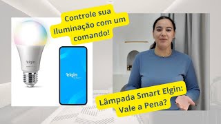 Lâmpada Inteligente Smart Color 10W Elgin Wifi Compatível com Alexa e Google Home  Saiba tudo [upl. by Enier]