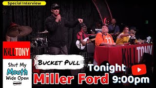 Kill Tony Bucket Pull  Miller Ford Season 4 Ep 2 [upl. by Esya902]