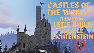 Episode 6 let’s build Castle Lichtenstein [upl. by Punke450]