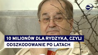 Tadeusz Rydzyk po 10 latach zgłosił szkodę Dostał 10 milionów złotych odszkodowania quotFaktyquot TVN24 [upl. by As421]