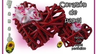 CORAZON DE PAPEL hecho con papel periódico  PAPER HEART made with newspaper [upl. by Evvie]