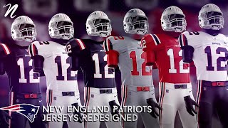 I Redesigned The New England Patriots Jerseys [upl. by Urbain]