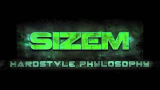 Sizem  Hardstyle Phylosophy Full HQ [upl. by Brannon]