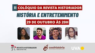 LIVE 2º DIA História e Entretenimento  II Colóquio da Revista Historiador [upl. by Idroj]