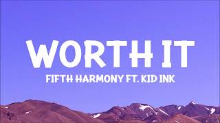 fifthharmony  Worth It Lyrics ft Kid Ink [upl. by Devland]