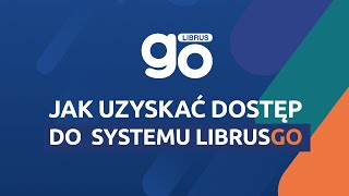 LibrusGO – Jak uzyskać dostęp do systemu LibrusGO uczestnik zajęć [upl. by Burrows70]