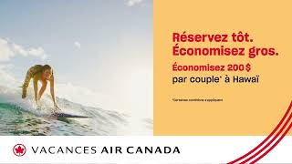 Vacances Air Canada  Rabais sur les forfaits Vols et Hôtel sélectionnés à Hawaï [upl. by Elberta203]