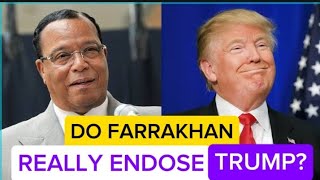 LOUIS FARRAKHAN  THE QUESTION WAS ASKED DO FARRAKHAN REALLY ENDOSE TRUMP HEAR FROM HIM [upl. by Musser]