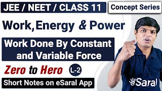 Work Energy amp Power L2  Work Done by a Constant amp Variable Force  Physics Class 11 JEE NEET [upl. by Clere]