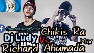 Richard ahumada Mix Vs Chikis RA Dj Ludy Guatemalarecord 502 [upl. by Zaragoza]