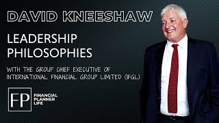 £20 Billion assets under advice David Kneeshaw Group Chief Executive International Financial Group [upl. by Ainej]