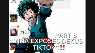 Mina exposes dekus TikTok’s  expect there’s more bakugo than deku and kinda a mix of all  part 3 [upl. by Ydnir]