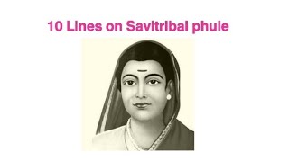 10 lines on Savitribai phule [upl. by Suolekcin]