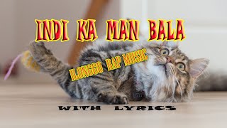 Indi Ka Man Bala with Lyrics  Ilonggo Rap Song [upl. by Saree]