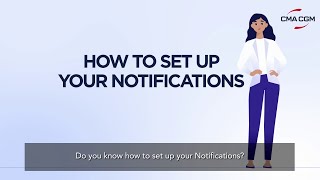 Tutorial My CMA CGM  How to set up your notifications [upl. by Lozar522]