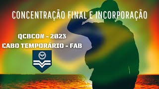 CABO Temporário da Aeronáutica  QCBCon 2023  Concentração FINAL e INCORPORAÇÃO [upl. by Mientao]