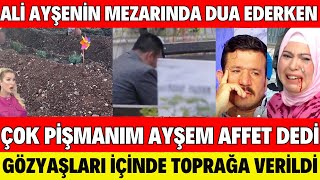 SEDA SAYAN AYŞENİN MEZARINA GİTTİ ALİ İLE KARŞILAŞTIK ALİ AYŞENİN MEZARINDA DUA EDERKEN AFFET AYŞEM [upl. by Rawna237]