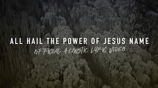 All Hail the Power of Jesus Name Acoustic  Reawaken Hymns  The Trinity Acoustic Sessions [upl. by Odette767]