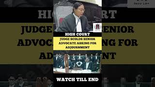 Judge Scolds Senior Advocate Asking for Adjournment judge advocate highcourt shortvideo [upl. by Leisam]