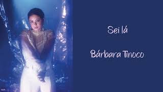 Bárbara Tinoco sei lá I dont know Lyrics amp English Translation [upl. by Dicks685]