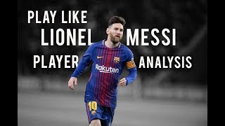 Play Like Lionel Messi  Attacking Midfielder Analysis [upl. by Shandee]