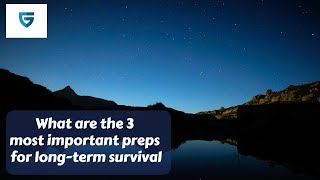 What are the 3 most important preps for longterm survival [upl. by Averell]