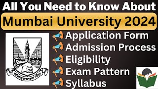 Mumbai University 2024 Complete Details Application Form Dates Eligibility Pattern Admit Card [upl. by Einreb]