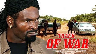 TRACK OF WAR  Nigerian Movie [upl. by Nahbois]