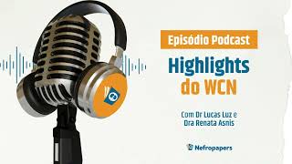 Highlights do WCN  World Congress of Nephrology feat Renata Asnis [upl. by Reste]