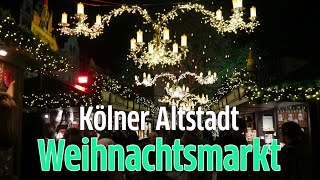 Weihnachtsmarkt in der Kölner Altstadt Die Heimat der Heinzel [upl. by Flann]