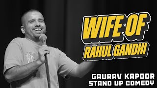 WIFE OF RAHUL GANDHI  Gaurav Kapoor  Stand Up Comedy  Audience Interaction [upl. by Ellehcar823]