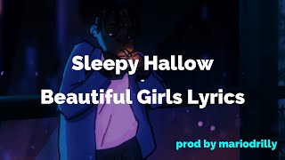 Sleepy Hallow  Beautiful Girls Lyrics  prod by mariodrilly [upl. by Yatnod]