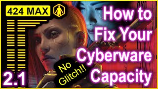 Cyberpunk 2077  21  Fix your Cyberware Capacity  How to get 424 Max Capacity  With No Glitches [upl. by Kwei98]