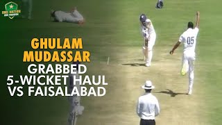 Ghulam Mudassar grabbed 5wicket haul vs Faisalabad  QuaideAzam Trophy 202324  PCB  M1U1A [upl. by Eihtur37]