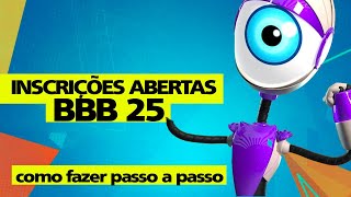 🚨BBB 2025 COMO SE INSCREVER NO BBB 2025 PASSO A PASSO  INSCRIÇÕES ABERTAS PARA BBB25 [upl. by Lilias]