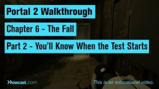 Portal 2 Walkthrough  Chapter 6  Part 2 Youll Know When the Test Starts [upl. by Lenz]