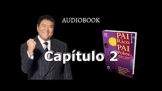 Pai rico Pai pobre  Audiobook  CAPÍTULO 2 [upl. by Anaic]