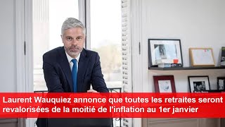 Laurent Wauquiez annonce que toutes les retraites seront revalorisées au 1er janvier [upl. by Anirbak]