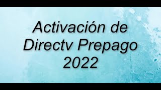 Activación Directv Prepago 2022 [upl. by Burt]