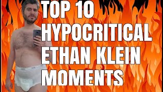 TOP 10 HYPOCRITICAL ETHAN KLEIN MOMENTS [upl. by Roid458]