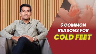 6 Common Reasons for Cold Feet  Dr B Padam Kumar [upl. by Sirrah556]