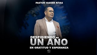 DESPIDIENDO UN AÑO EN GRATITUD Y ESPERANZA  YASSER RIVAS [upl. by Acinahs]