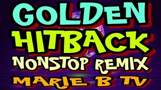 GOLDEN HITBACK NONSTOP REMIX 2024   MARIE B TV [upl. by Rehteh]