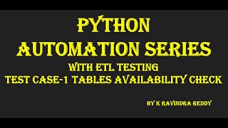 Mastering ETL Test Automation Verifying Table Existence in Schemas with Python [upl. by Nyrok]