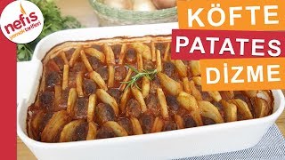 Fırında Köfte Patates Dizme Yemeği  Kolay Fırın Yemeklerinden Mutlaka Deneyin [upl. by Airebma495]