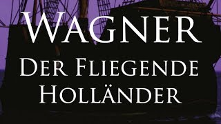 Wagner Der Fliegende Holländer [upl. by Eyllom188]