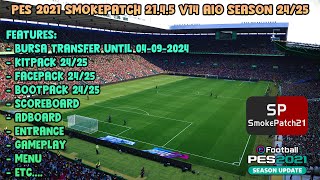 PES 2021 SMOKEPATCH 2145 V14 AIO SEASON 2425  FULL FEATURES UPDATE [upl. by Lattimer]